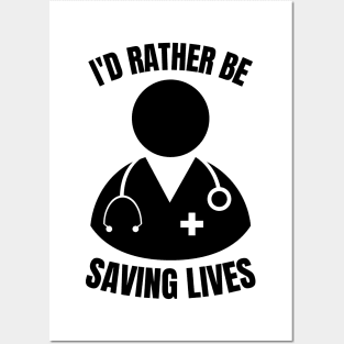 i'd rather be saving lives funny doctor Posters and Art